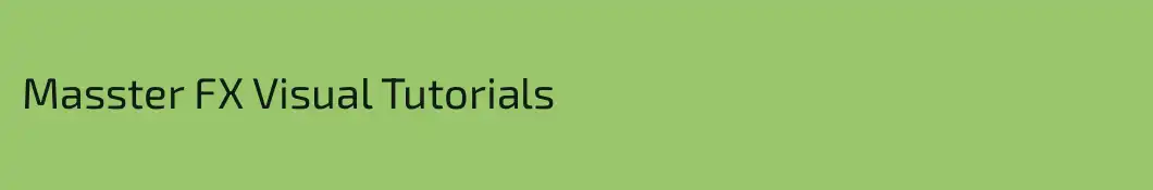 Masster FX Visual Tutorials